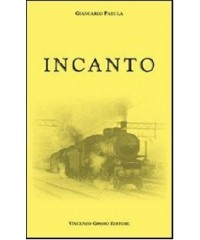INCANTO, IL TRENO CORRE E VA