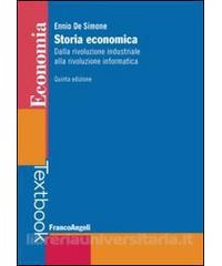 STORIA ECONOMICA. DALLA RIVOLUZIONE INDUSTRIALE ALLA RIVOLUZIONE INFORMATICA